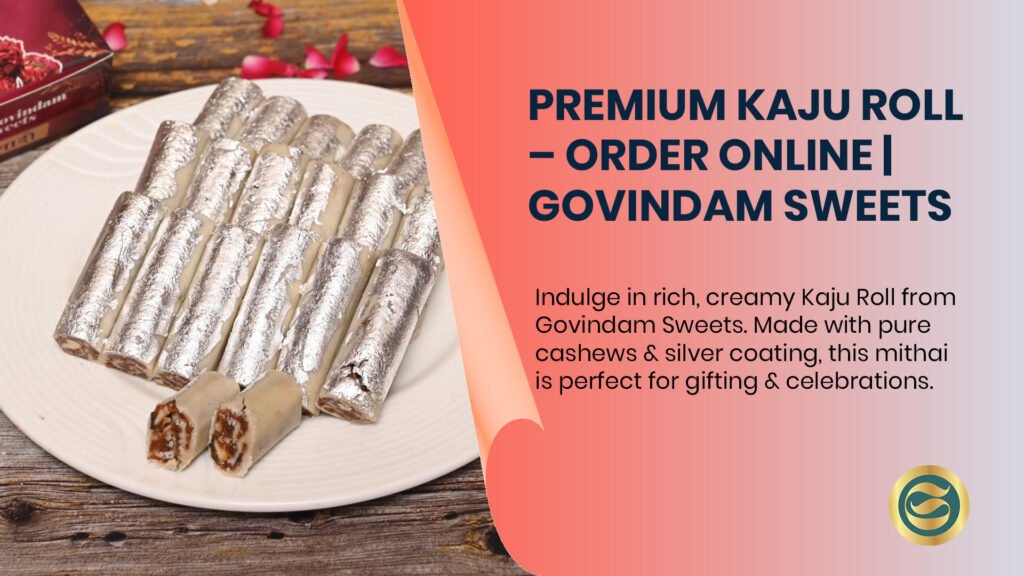 Premium Kaju Roll with silver varq - luxury Indian sweet from Govindam Sweets Jaipur.