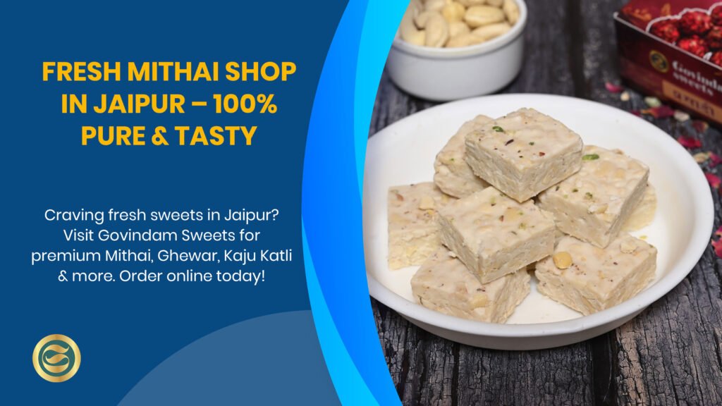 Fresh traditional sweets at Govindam's mithai shop in Jaipur - handcrafted daily with pure ingredients