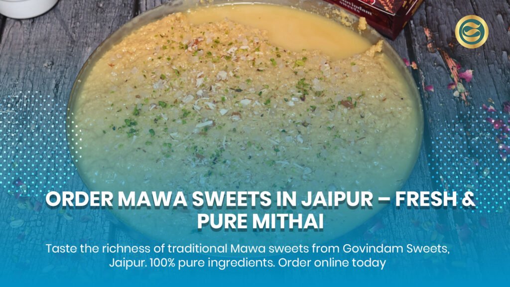 Order Mawa Sweets in Jaipur – Fresh & Pure Mithai