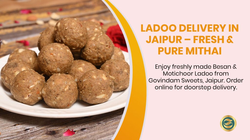 Fresh authentic ladoos from Govindam Sweets Jaipur available for home delivery