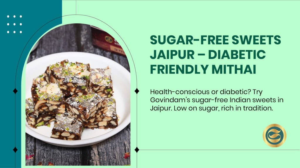 Sugar-free diabetic-friendly Indian sweets from Jaipur with traditional appearance and healthy ingredients