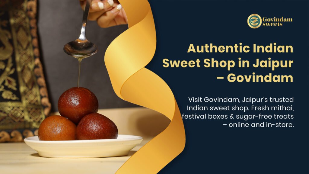Traditional Indian sweets display at Govindam Sweet Shop in Jaipur