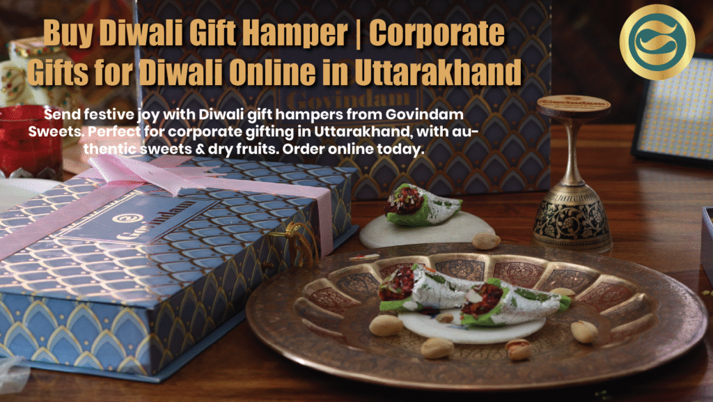 Premium Diwali gift hampers Uttarakhand authentic sweets dry fruits corporate gifts