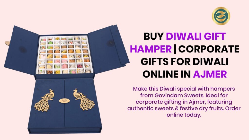 Premium Diwali gift hamper Ajmer authentic Rajasthani sweets dry fruits corporate gifts