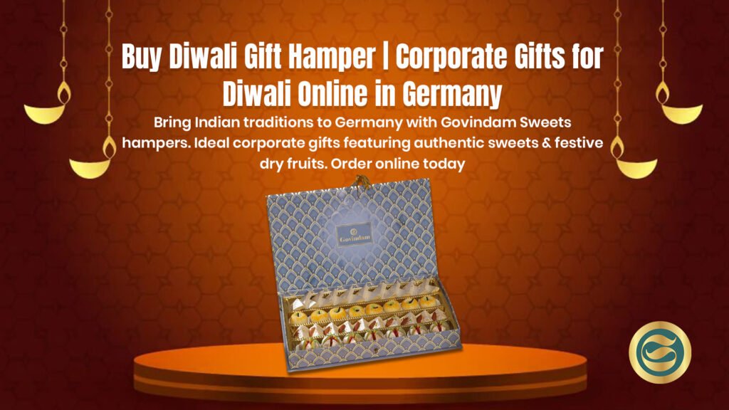 Premium Diwali gift hamper Germany authentic Indian sweets dry fruits corporate gifts