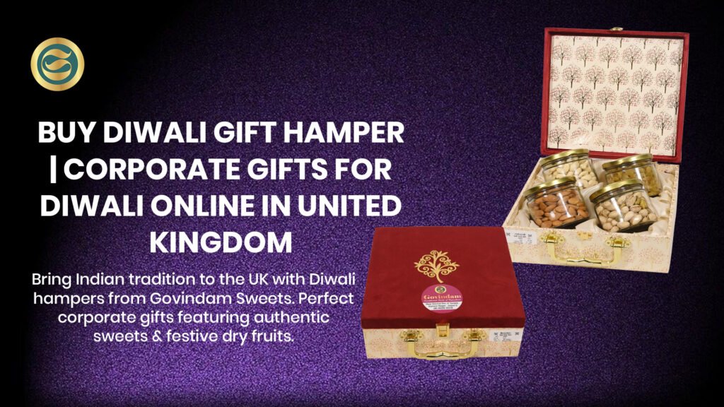Premium Diwali gift hamper United Kingdom authentic Indian sweets dry fruits corporate gifts