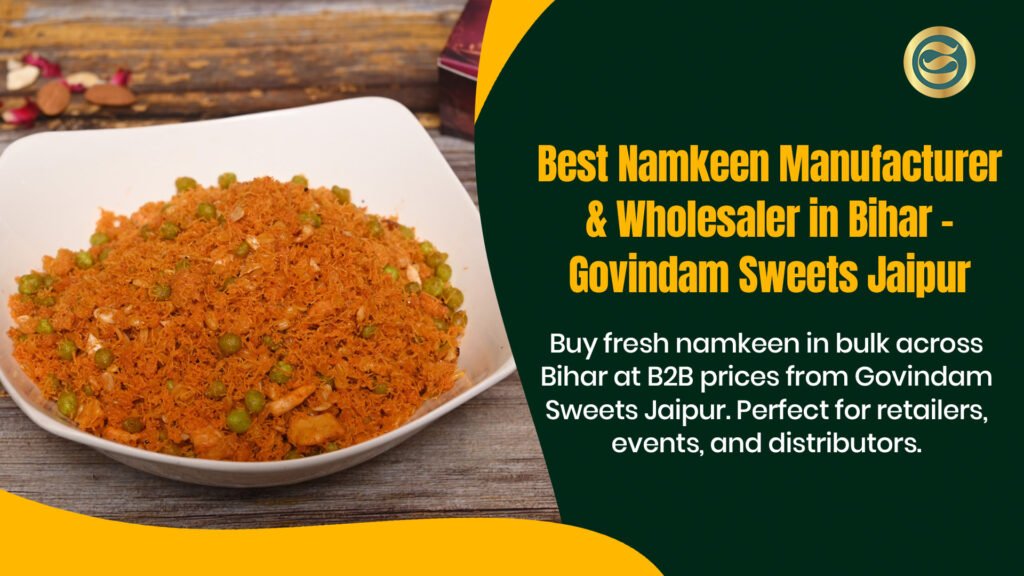 Best Namkeen Manufacturer Bihar & Wholesaler – Govindam
