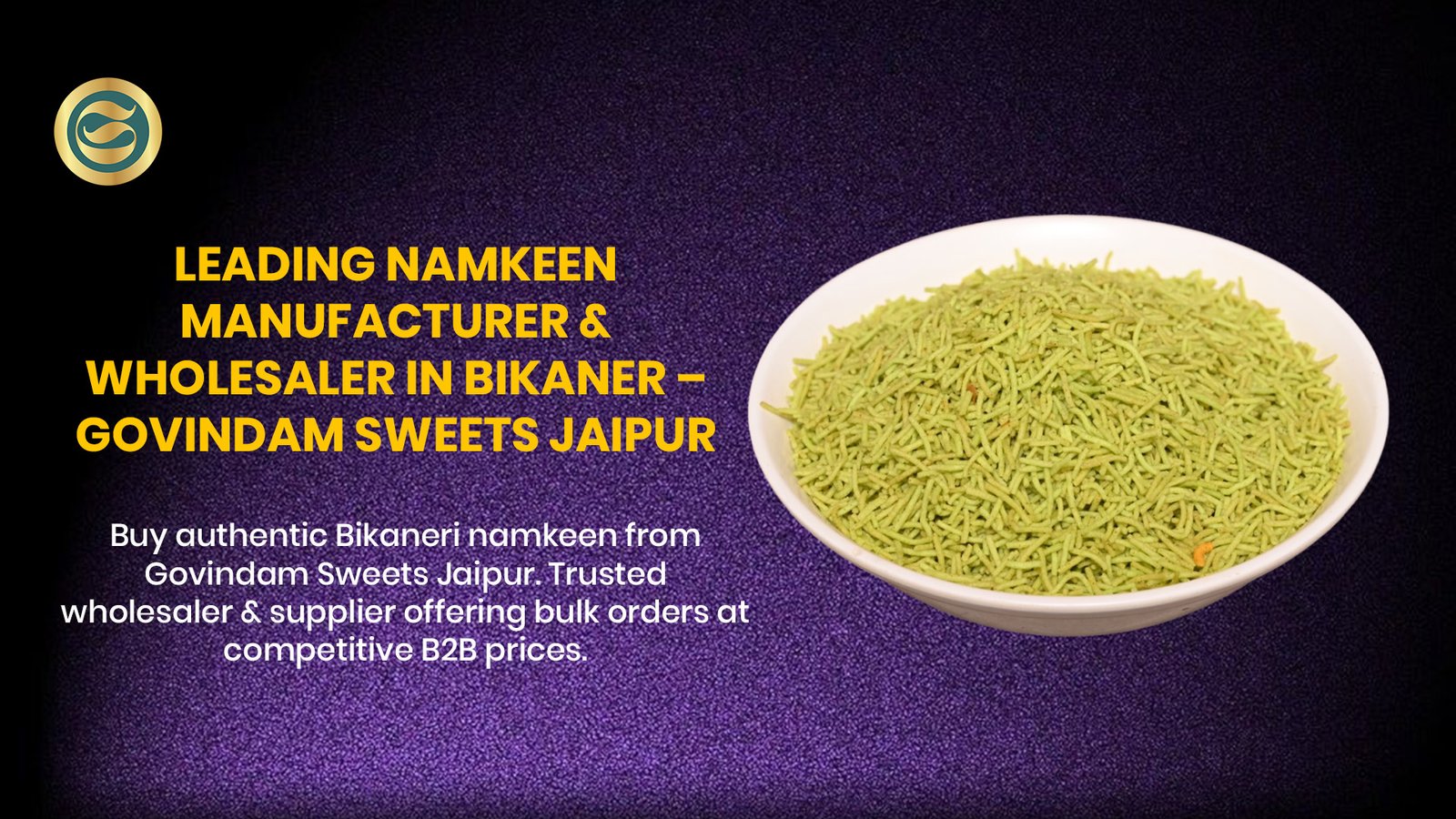 Leading Namkeen Manufacturer & Wholesaler in Bikaner – Govindam Sweets 1 Leading Namkeen Manufacturer Bikaner & Wholesaler
