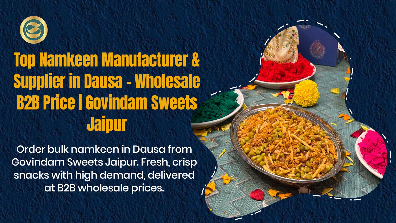 Top Namkeen Manufacturer & Supplier in Dausa – Wholesale B2B Price | Govindam Sweets 1 Top Namkeen Manufacturer Dausa & Supplier – Wholesale B2B