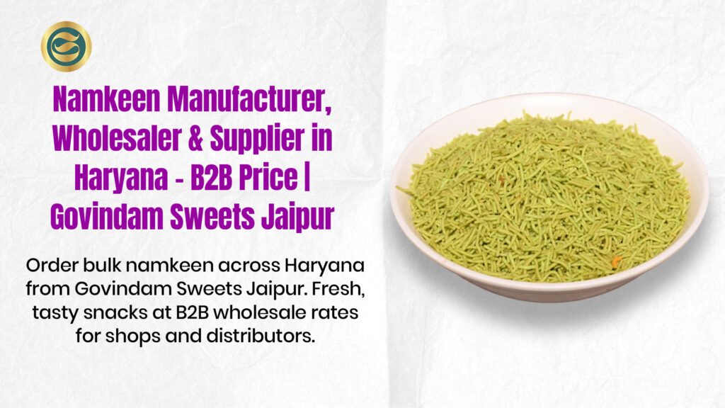 Namkeen Manufacturer Haryana, Wholesaler & Supplier