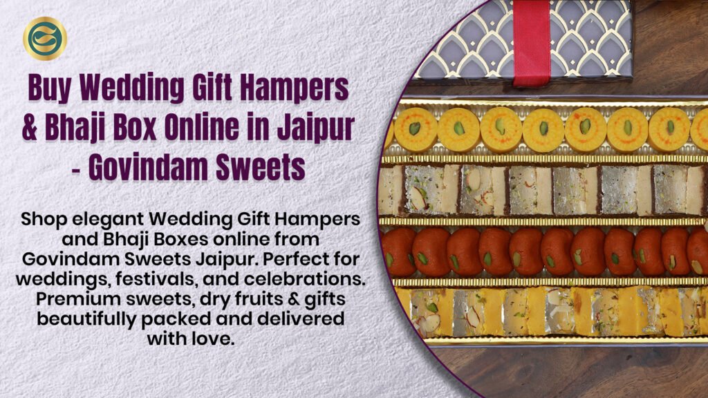 wedding gift hampers Bhaji box Jaipur Govindam Sweets premium packaging
