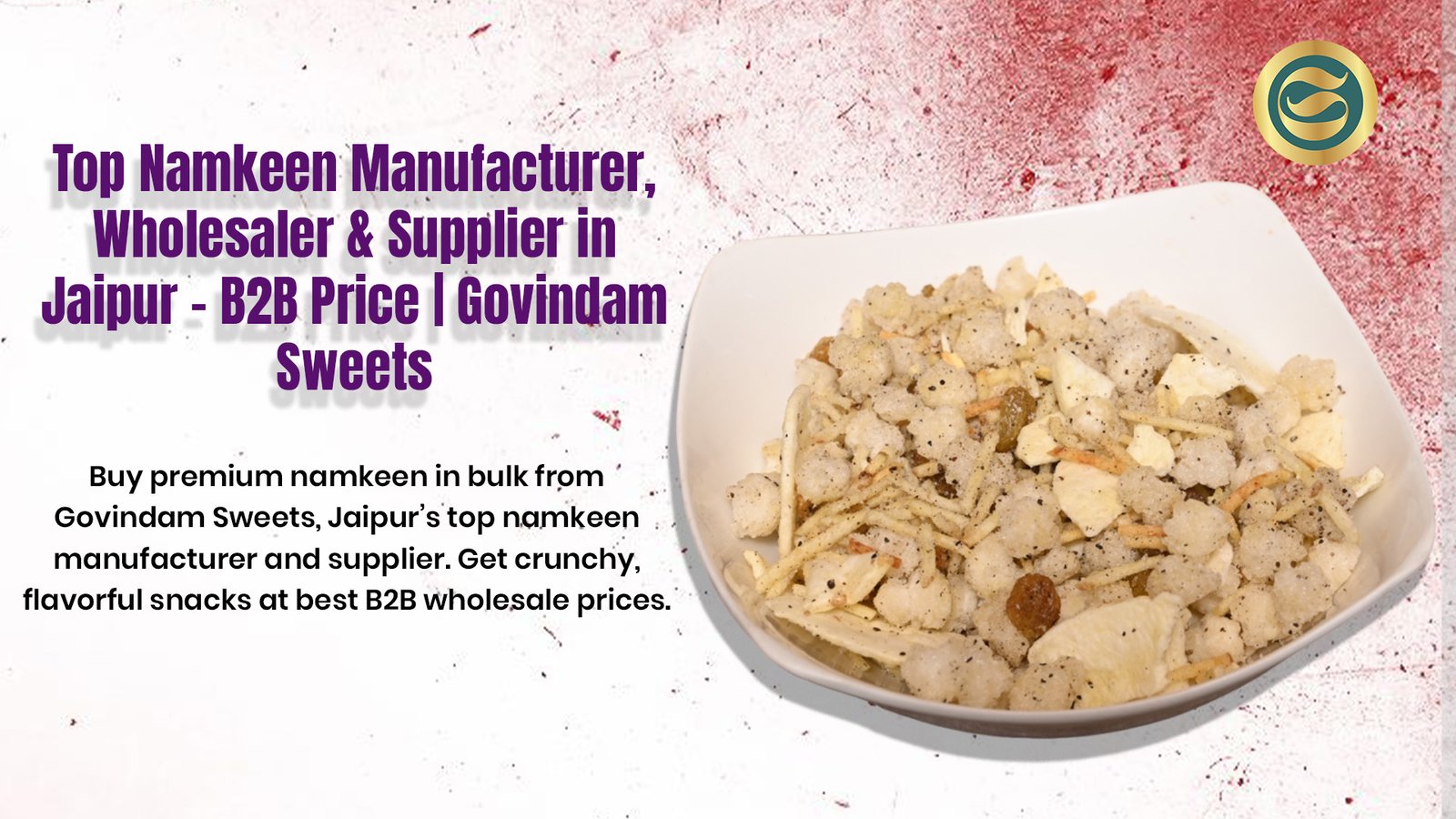 Top Namkeen Manufacturer, Wholesaler & Supplier in Jaipur – B2B Price | Govindam Sweets 1 Namkeen Manufacturer Jaipur