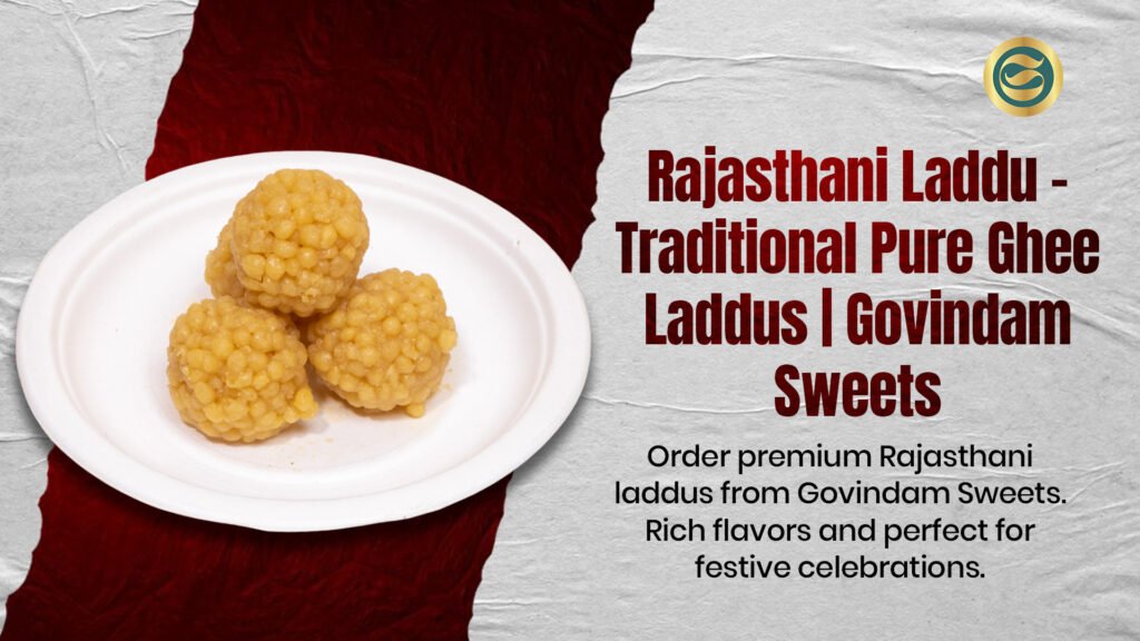 Rajasthani Laddu traditional pure ghee rich flavors festive celebrations Govindam