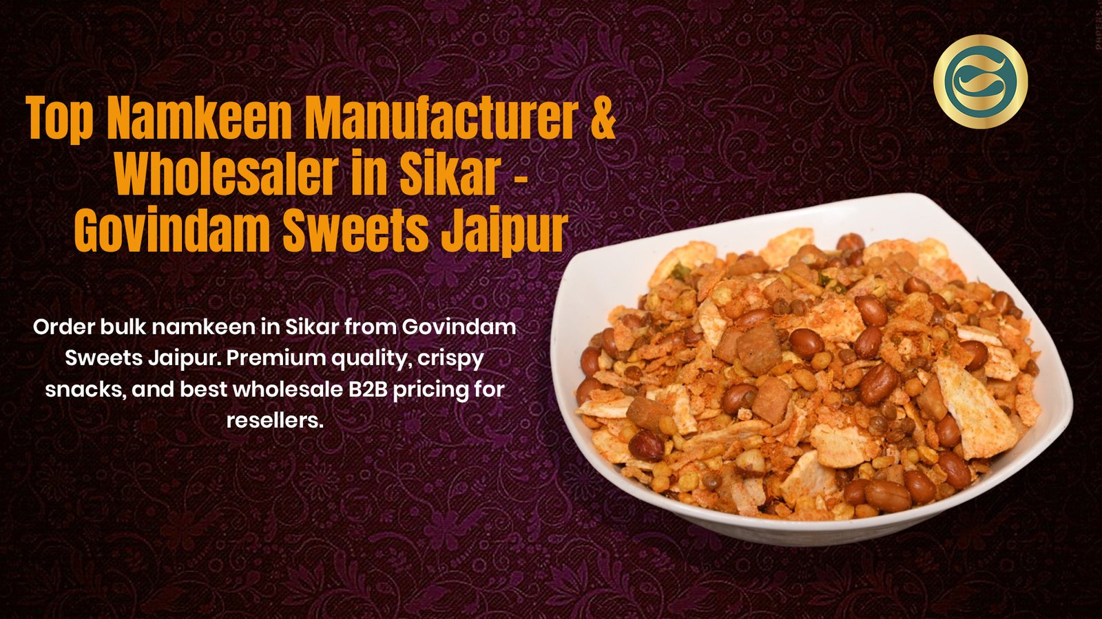 Top Namkeen Manufacturer & Wholesaler in Sikar – Govindam Sweets 1 Order bulk Namkeen Manufacturer Sikar. Premium quality, crispy snacks, and best wholesale B2B pricing for resellers.