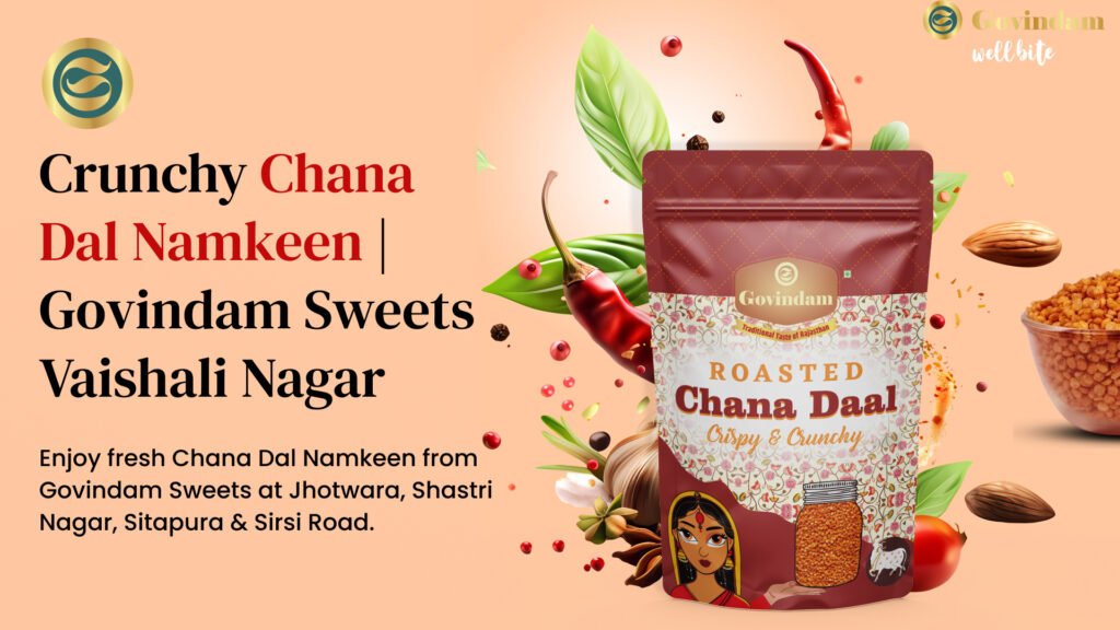 Chana Dal Namkeen crunchy fresh Vaishali Nagar Jhotwara Jaipur Govindam