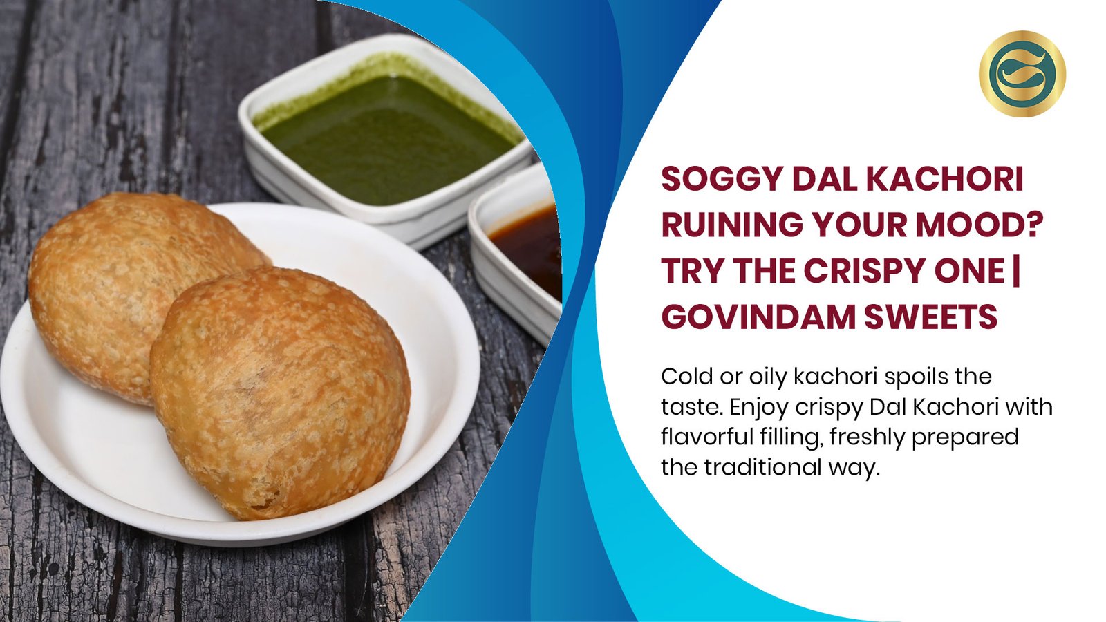 Crispy Dal Kachori golden crunchy fresh hot Govindam Sweets authentic