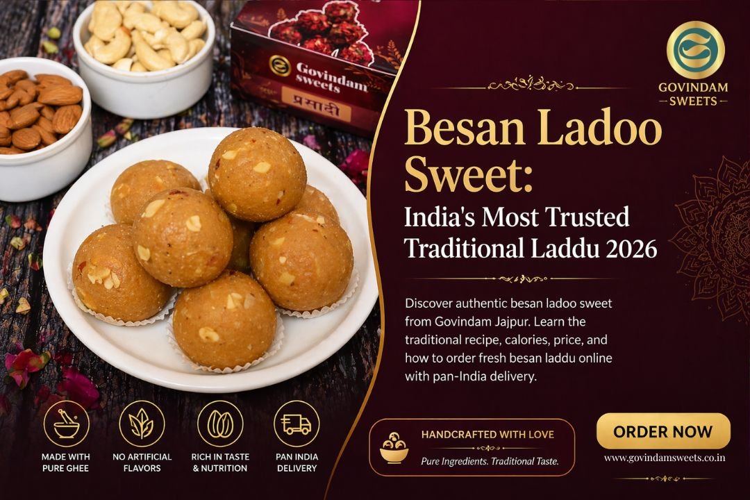 Explore authentic besan ladoo sweet — traditional recipe, calories, nutrition, price, and where to order fresh besan laddu online from Govindam Jaipur. Pan-India delivery
